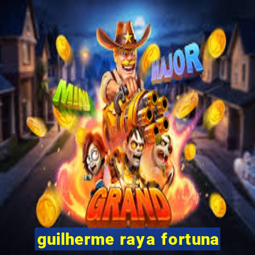 guilherme raya fortuna